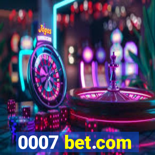 0007 bet.com